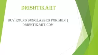 Buy Round Sunglasses for Men | Drishtikart.com