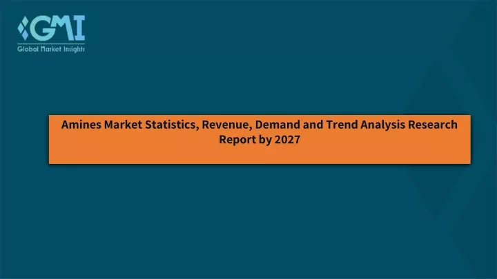 amines market statistics revenue demand and trend