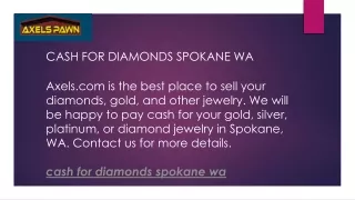 Cash for Diamonds Spokane Wa  Axels.com
