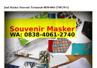 Jual Masker Souvenir TermurahJual Masker Souvenir Termurah O8ᣮ8•ㄐO6I•2ᜪㄐO{WA}