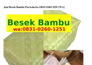 jual besek bambu purwokerto o83i o26o i25i wa