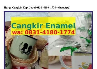 harga cangkir kopi jadul 0831 4180 1774 whatsapp