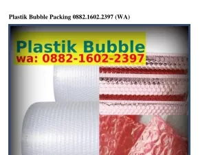 plastik bubble packing 0882 1602 2397 wa