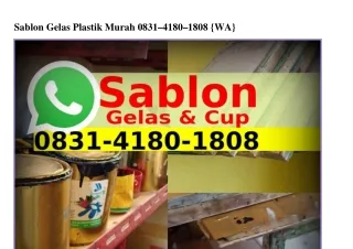 sablon gelas plastik murah 0831 4180 1808 wa