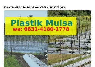 toko plastik mulsa di jakarta o831 418o 1778 wa