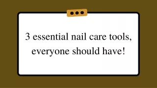 3 essential nail care tools everyone should have