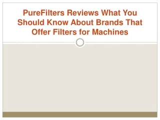 PureFilters Reviews What You Should Know About Brands That Offer Filters for Machines