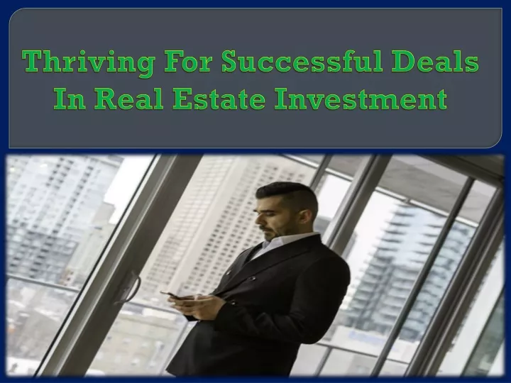 thriving for successful deals in real estate investment