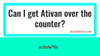 Can I get Ativan over the counter_