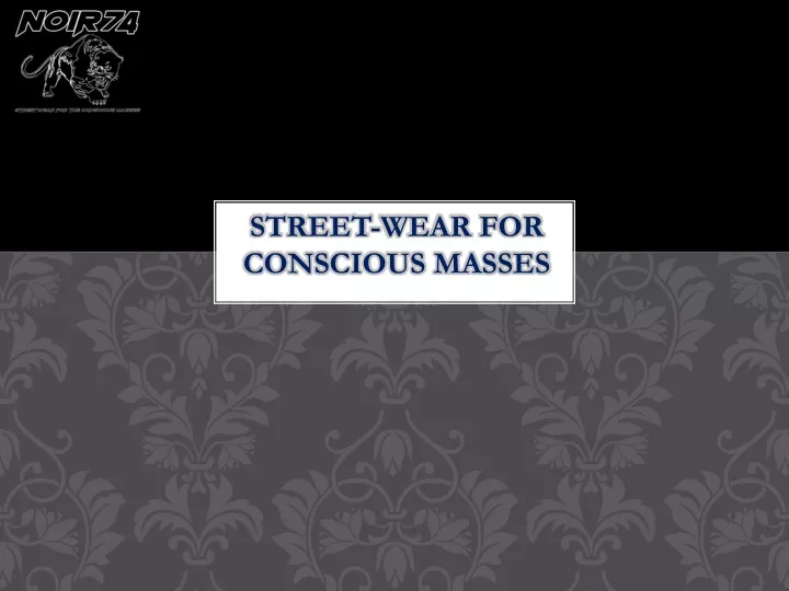 street wear for conscious masses