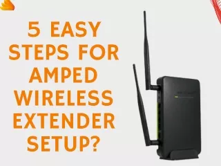 5 easy steps for amped extender setup?