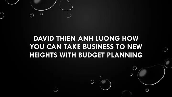 david thien anh luong how you can take business to new heights with budget planning