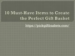 10 Must-Have Items to Create the Perfect Gift Basket
