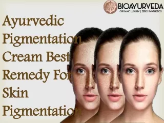Ayurvedic Pigmentation Cream Best Remedy For Skin Pigmentation