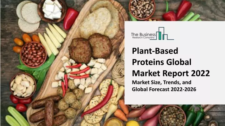 plant based proteins global market report 2022