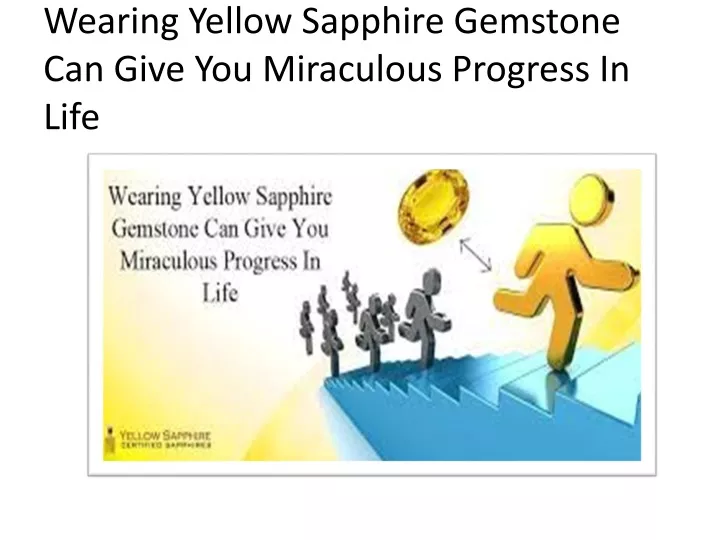 wearing yellow sapphire gemstone can give you miraculous progress in life
