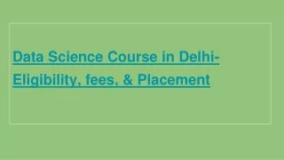 Data Science Course in Delhi-Eligibility, fees, & Placement