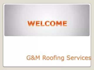 g m roofing services