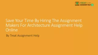 save your time by hiring the assignment makers for architecture assignment help online
