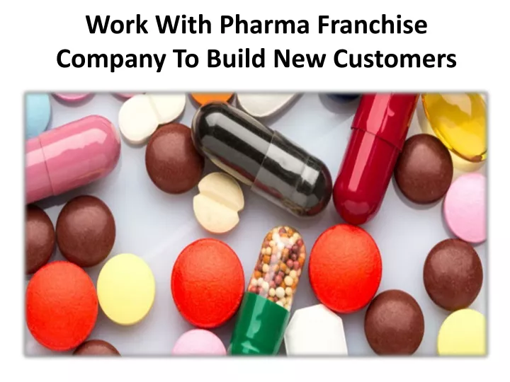 work with pharma franchise company to build new customers