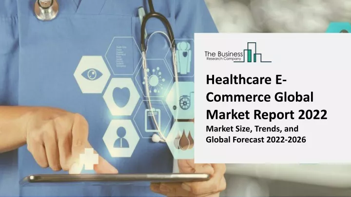healthcare e commerce global market report 2022