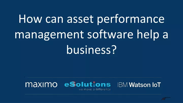 how can asset performance management software help a business