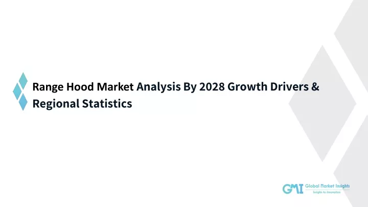 range hood market analysis by 2028 growth drivers