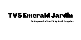 tvs emerald jardin at singasandra near e city