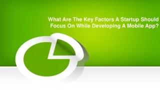 What Are The Key Factors A Startup Should Focus On While Developing A Mobile App
