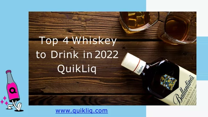 top 4 whiskey to drink in 2022 quikliq