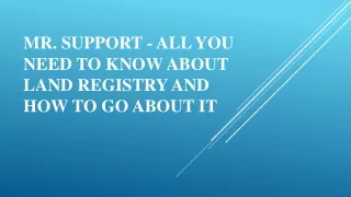 Mr. Support - All You Need to Know About Land Registry and How to Go About It