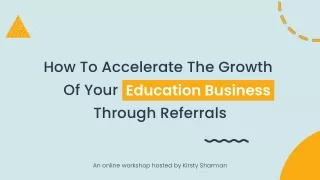How To Accelerate The Growth Of Your Education Business Through Referrals