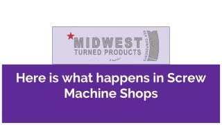 here is what happens in screw machine shops