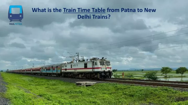 what is the train time table from patna to new delhi trains