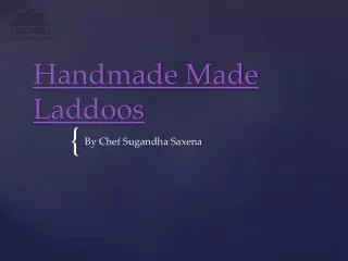 Handmade Made Laddoos By Chef Sugandha Saxena