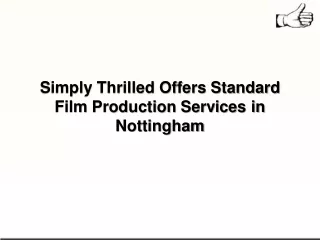 simply thrilled offers standard film production