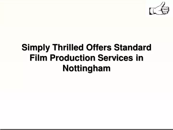 simply thrilled offers standard film production