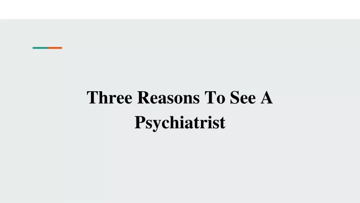 three reasons to see a psychiatrist