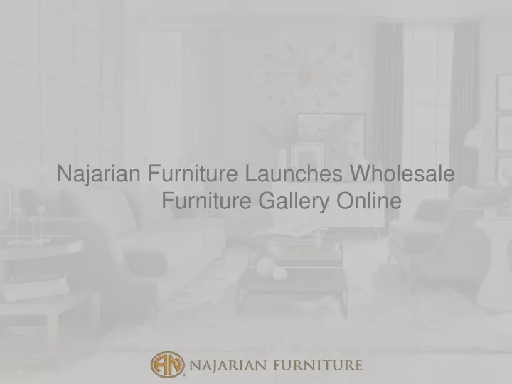 najarian furniture launches wholesale furniture
