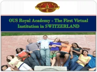 OUS Royal Academy - The First Virtual Institution in SWITZERLAND