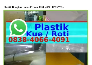 plastik bungkus donat frozen 0838 4066 409i wa