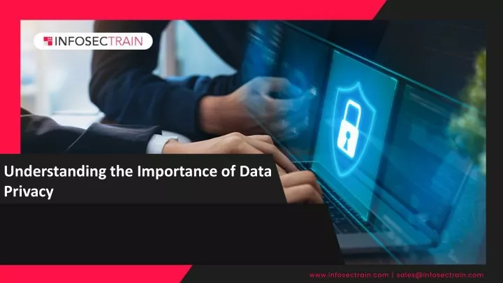 understanding the importance of data privacy