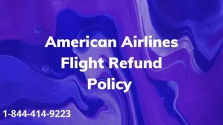 1-844-414-9223 American Airlines flight refund policy