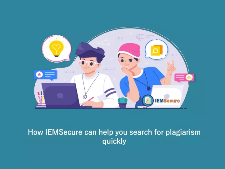 how iemsecure can help you search for plagiarism