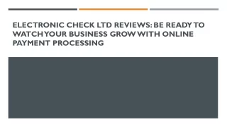 Electronic Check LTD Reviews Be Ready To Watch Your Business Grow With Online Payment Processing