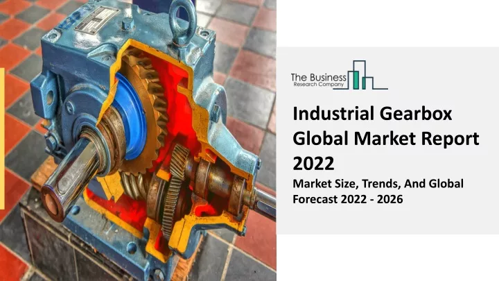 industrial gearbox global market report 2022