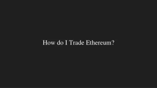 how do i trade ethereum