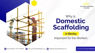 Why is Domestic Scaffolding in Bexley Important for the Workers?
