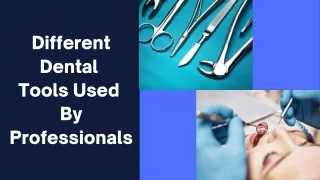 Different Types of Dental Tools Used By Professionals