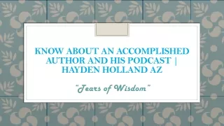 Know About an Accomplished Author and His Podcast | Hayden Holland AZ